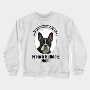 Frenchie Mom Crewneck Sweatshirt